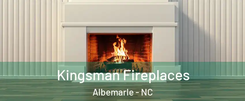  Kingsman Fireplaces Albemarle - NC